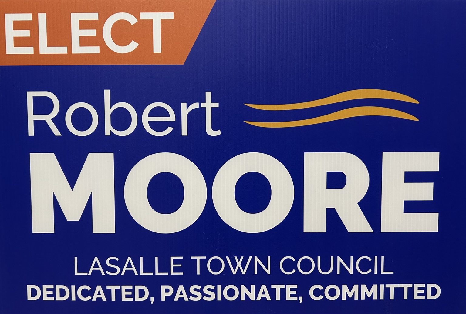 Rob Moore LaSalle Town Council campaign sign